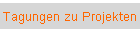 Tagungen zu Projekten